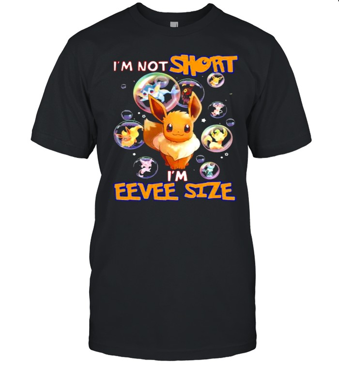 I’m not short I’m eevee size Pokemon shirt Classic Men's T-shirt