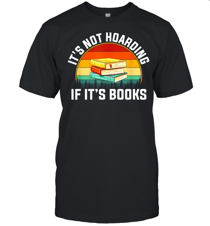 Its not hoarding if it's books for reading book shirt Classic Men's T-shirt