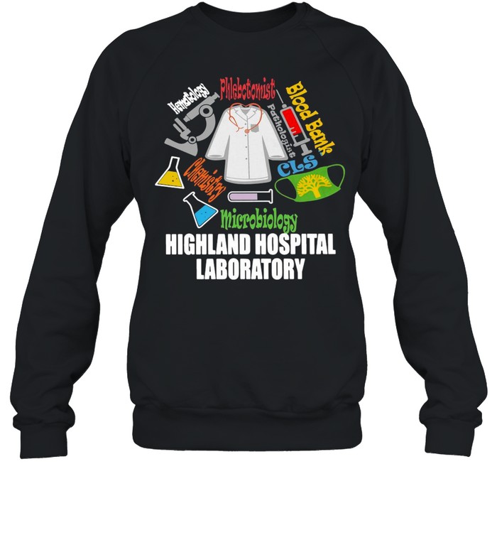 Blood Bank Microbiology Highland Hospital Laboratory T-shirt Unisex Sweatshirt