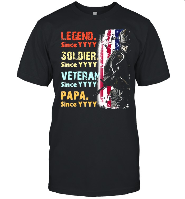 Veteran Legend Since Soldier Since Papa Since American Flag T-shirt