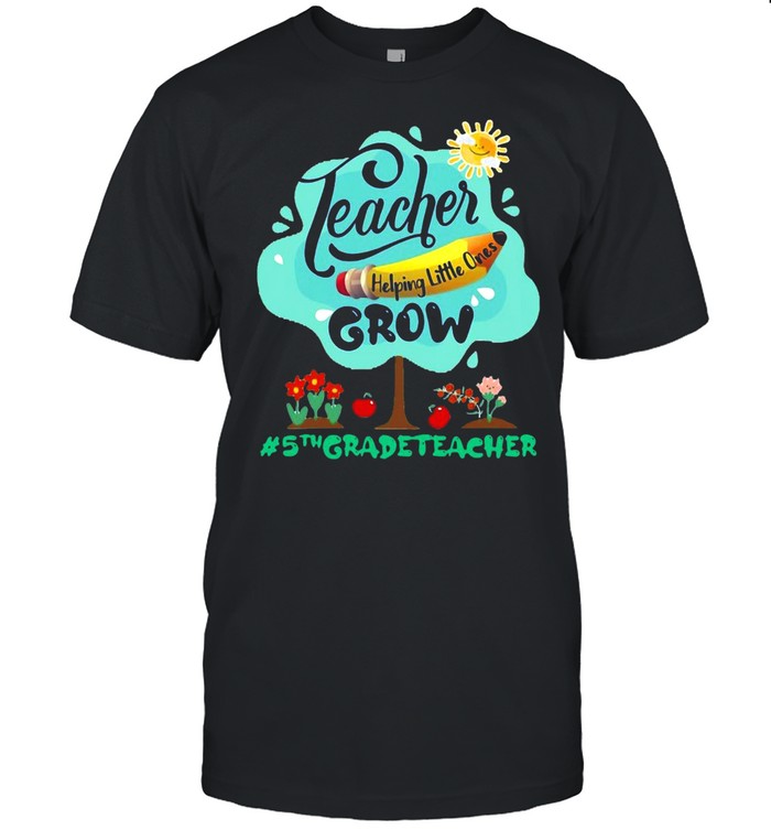 Teacher Helping Little Ones Grow 5th Grade Teacher T-shirt Classic Men's T-shirt