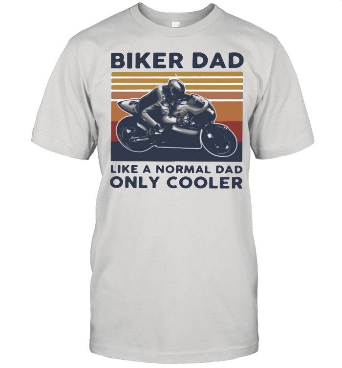 Biker Dad Like A Normal Dad ONly Cooler Vintage  Classic Men's T-shirt