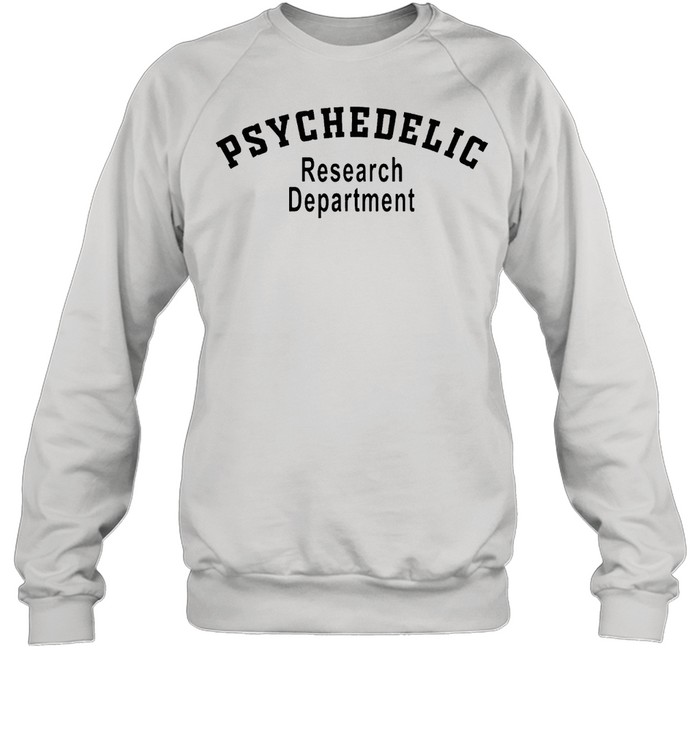 Psychedelic Research Department shirt Unisex Sweatshirt