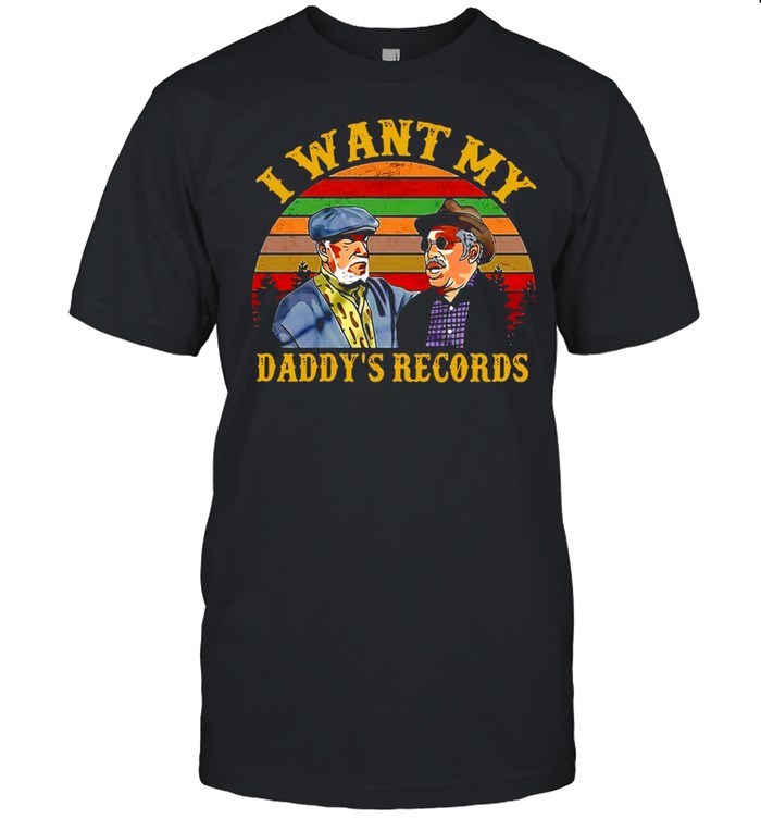 I Want My Daddy’s Records Vintage Retro T-shirt