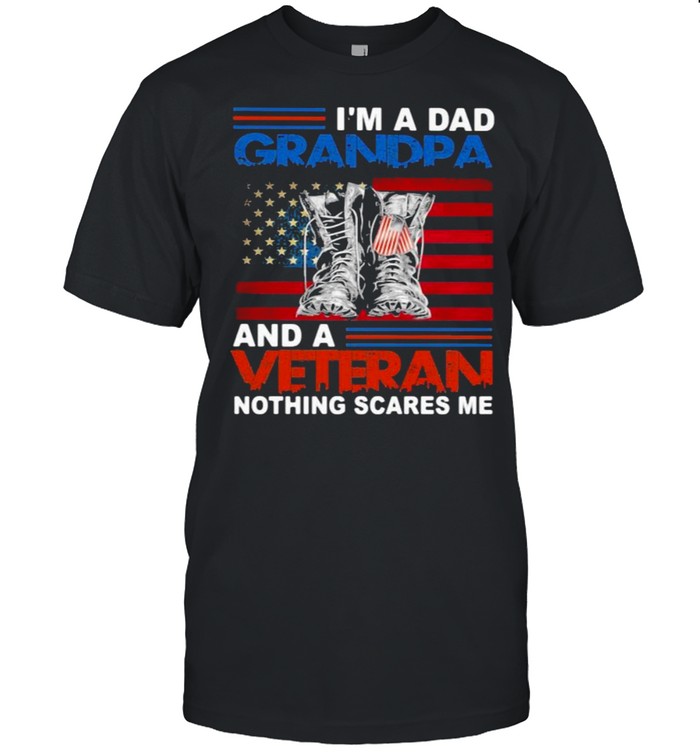 I’m A Dad Grandpa And A Veteran Nothing Scares Me American Flag  Classic Men's T-shirt