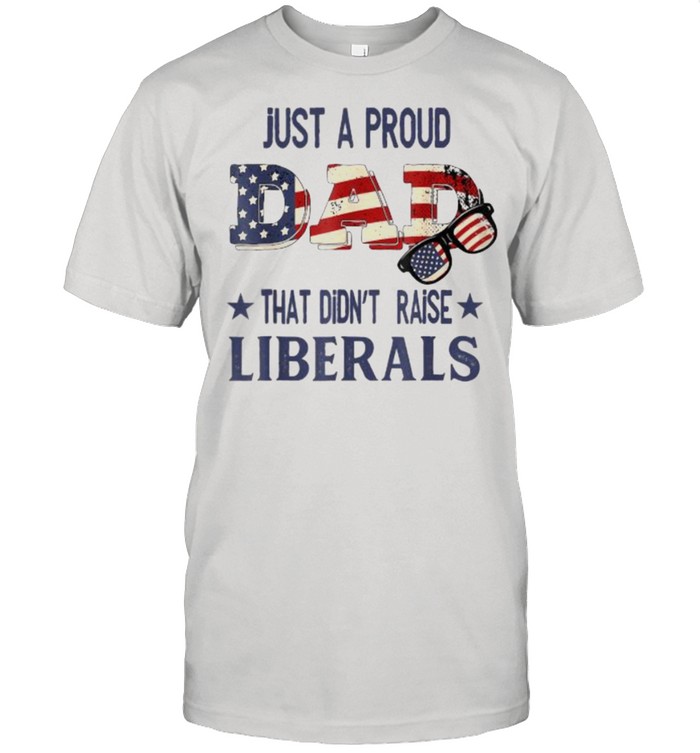 Just A Proud Dad That Didn’t Raise Liberals US Flag Vintage T- Classic Men's T-shirt