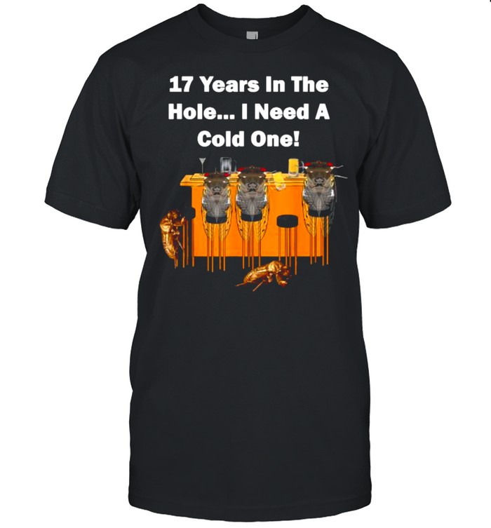 17 Years In The Hole… I Need A Cold One Classic Men's T-shirt