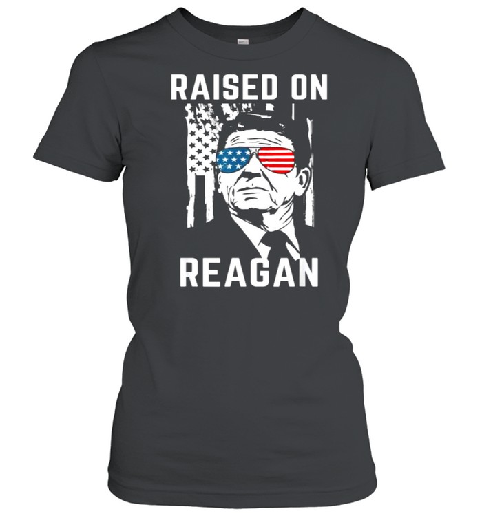 Republican Raised On Ronald Reagan Patriotic President T- Classic Women's T-shirt