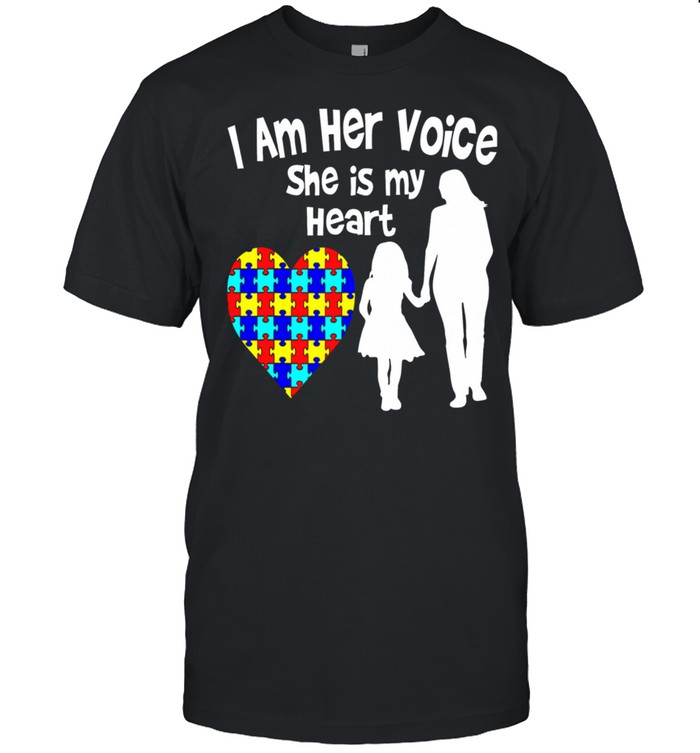 Autism I am her voice she is my heart shirt
