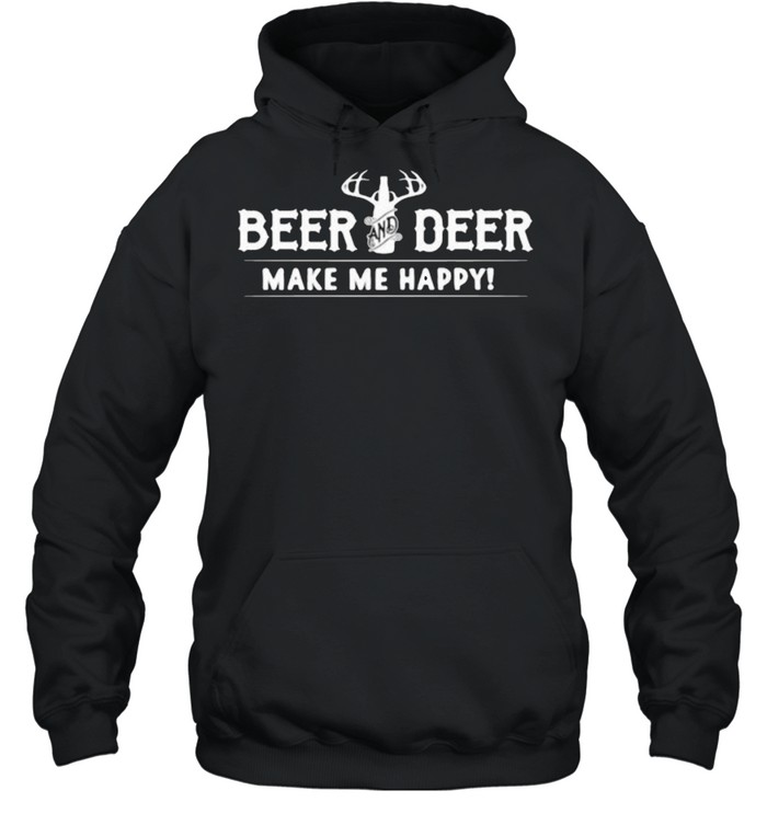 Beer And Deer Make Me Happy shirt Unisex Hoodie