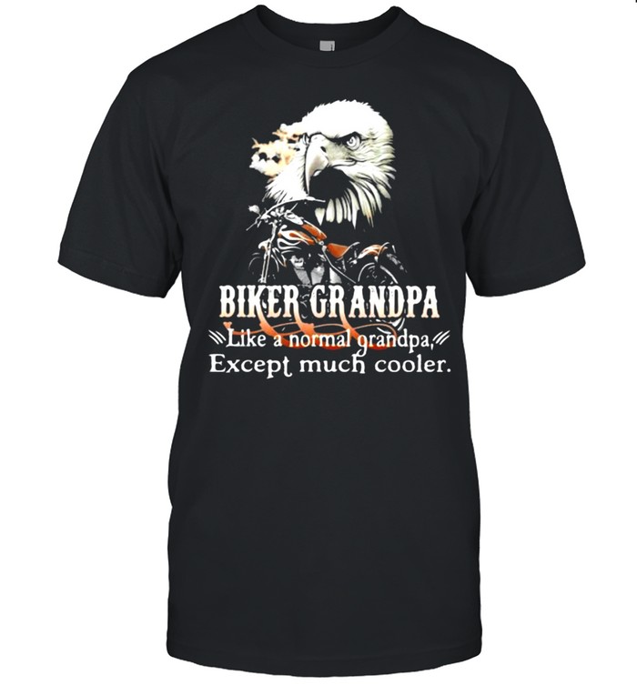 Biker Grandpa Like A Normal Grandpa Except Much Cooler Owl Shirt