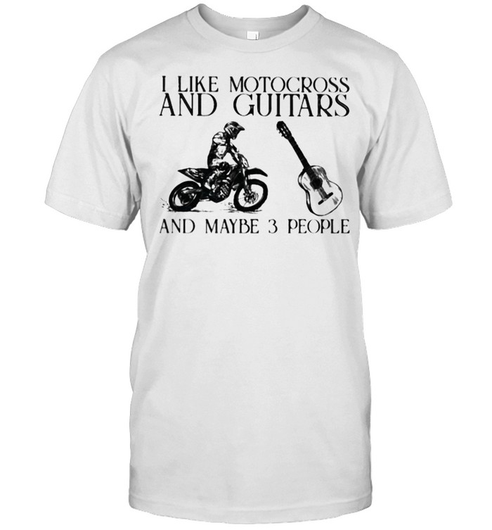 I Like Motocross And Guitars And Maybe 3 People  Classic Men's T-shirt
