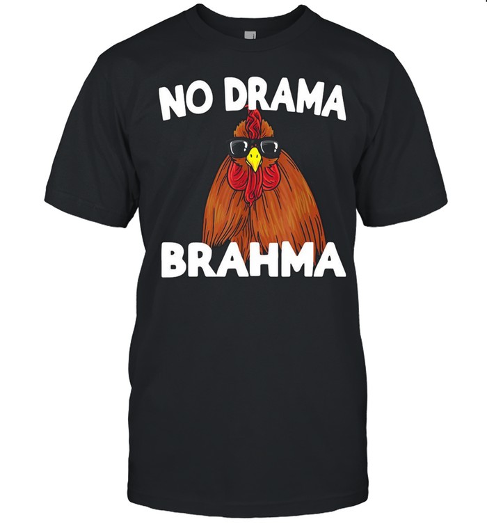 No Drama Brahma Chicken Saying T-shirt