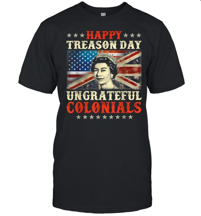 Happy Treason Day Ungrateful Colonials 4th July British Flag T- Classic Men's T-shirt
