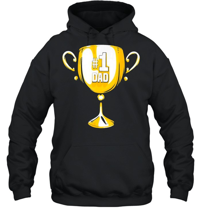 #1 DAD Trophy Cup Award Fathers Day shirt Unisex Hoodie