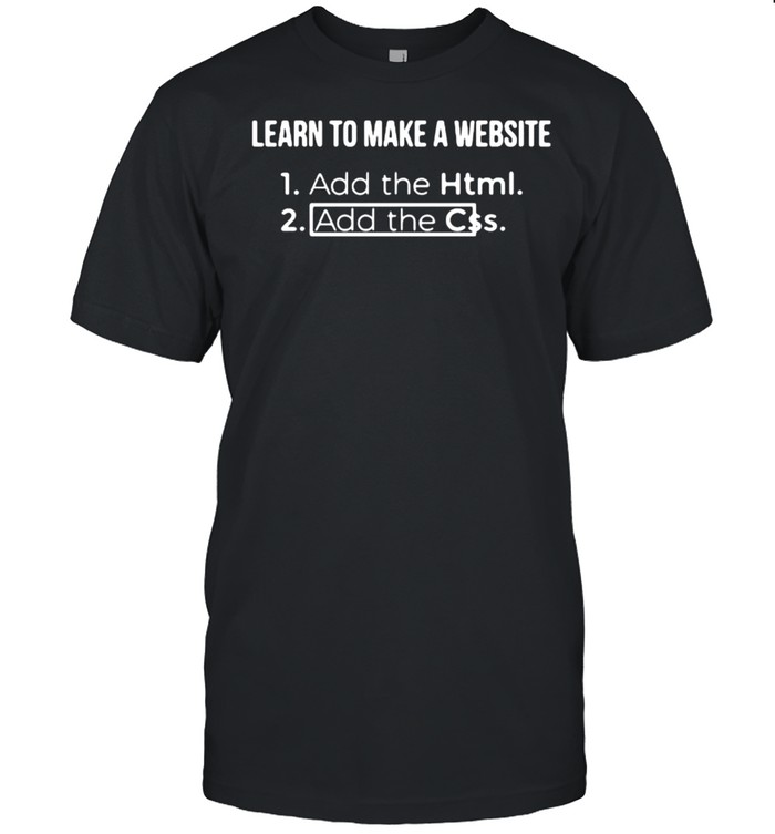 Learn to make the website Add The Html Add The Css  Classic Men's T-shirt