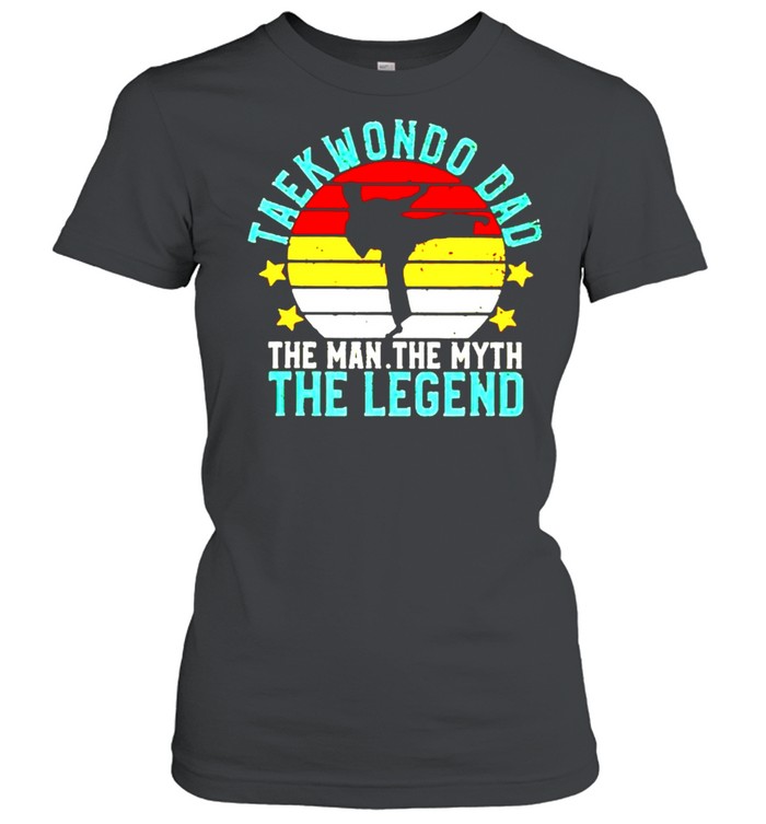 Taekwondo Dad the man the myth the legend vintage shirt Classic Women's T-shirt