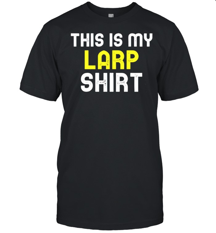 This is my larp shirt