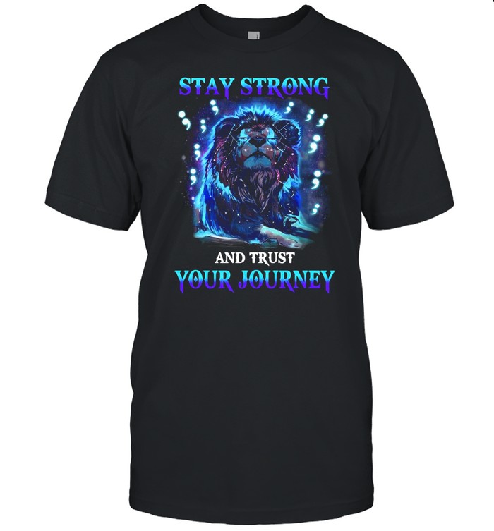 Stay Strong And Trust Your Journey  Classic Men's T-shirt