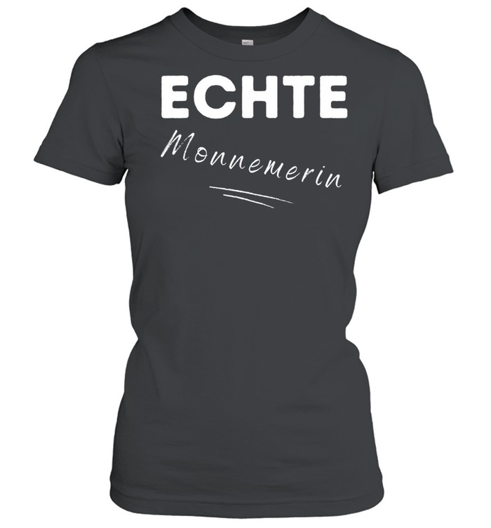 Echte MONNEMERIN aus MONNEM Mannheim Großstadt Dialekt shirt Classic Women's T-shirt