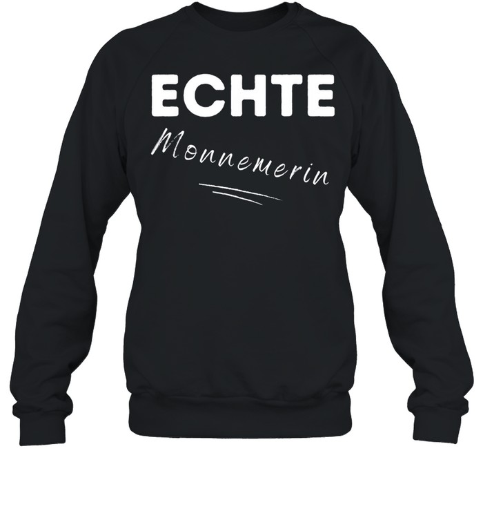 Echte MONNEMERIN aus MONNEM Mannheim Großstadt Dialekt shirt Unisex Sweatshirt