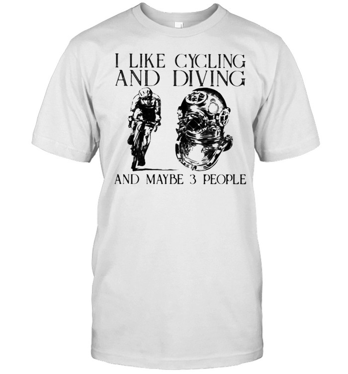 I Like Cycling And Diving And Maybe 3 People  Classic Men's T-shirt