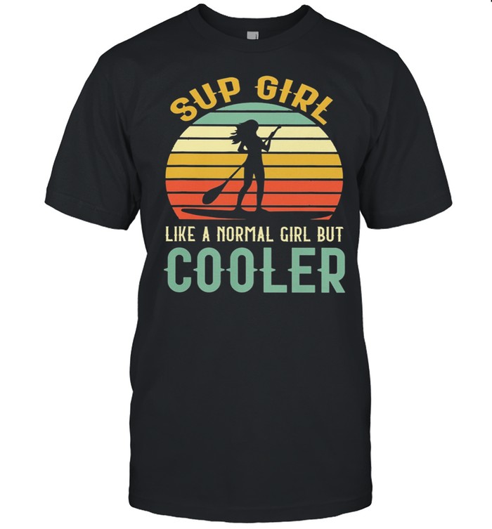 Paddleboard Sup Girl Like A Normal Girl But Cooler shirt Classic Men's T-shirt