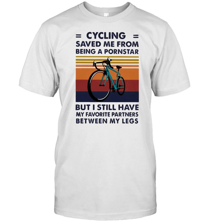 Cycling saved me from being a pornstar but i still have between my legs vintage shirt Classic Men's T-shirt