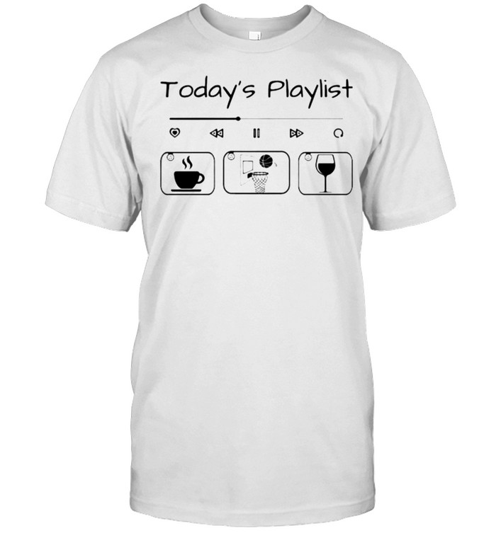 Todays playlist coffee basketball wine shirt Classic Men's T-shirt