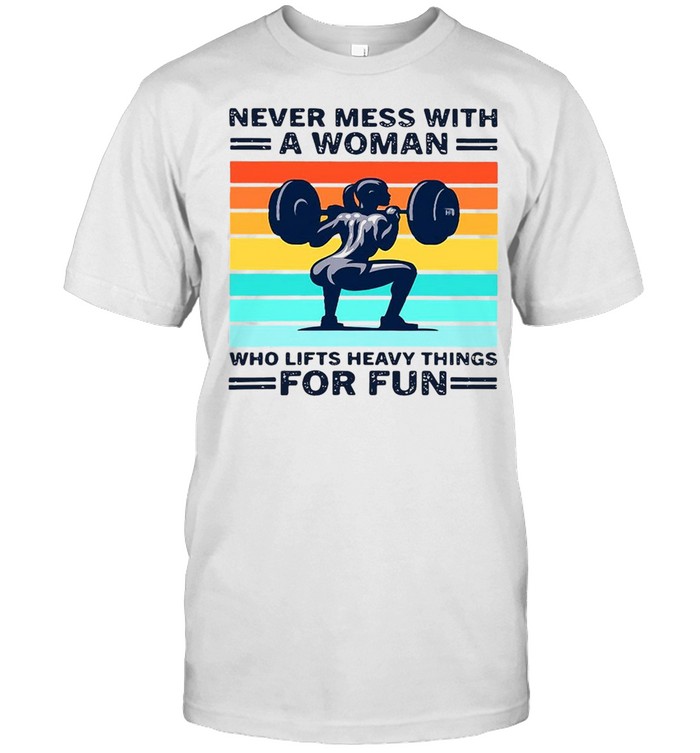Never Mess With A Woman Who Lifts Heavy Things For Fun Vintage Retro T-shirt Classic Men's T-shirt
