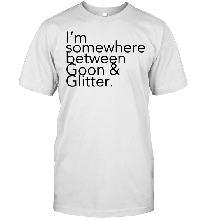 I’m somewhere between Goon and Glitter shirt Classic Men's T-shirt