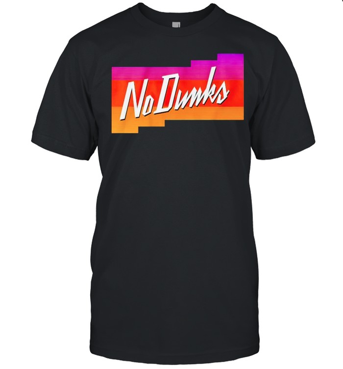 No dunks shirt