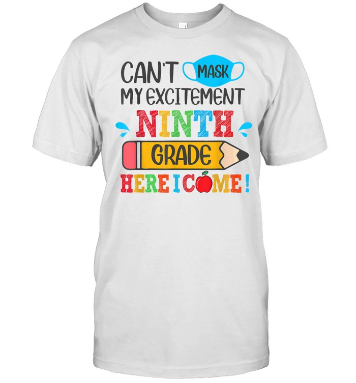 Can't Mask My Excitement Ninth Grade Grade Here I Come shirt Classic Men's T-shirt
