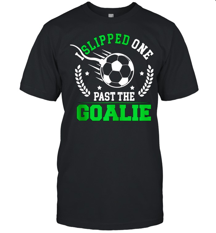 Mens I Slipped One Past Soccer Dad Daddy To Be shirt Classic Men's T-shirt