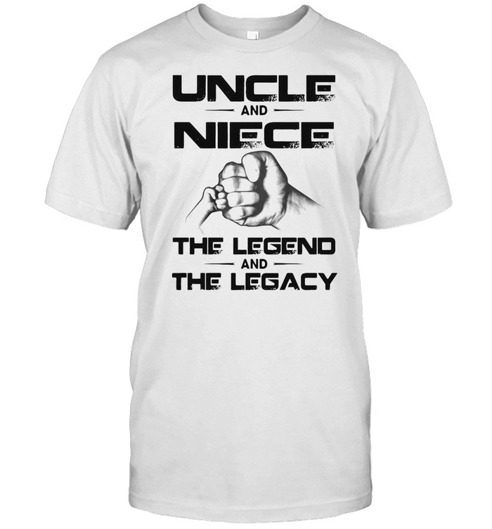 Nephew And Uncle and Niece The Legend And The Legacy Shirt