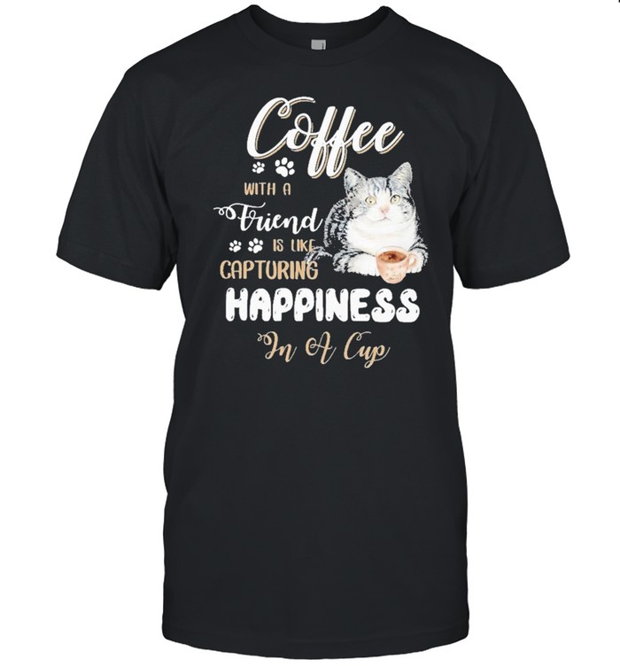 Coffee with a friend is like capturing happiness in a cup shirt Classic Men's T-shirt