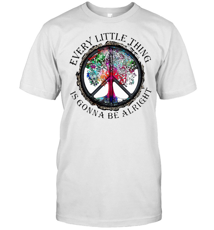 Every little thing is gonna be alright shirt