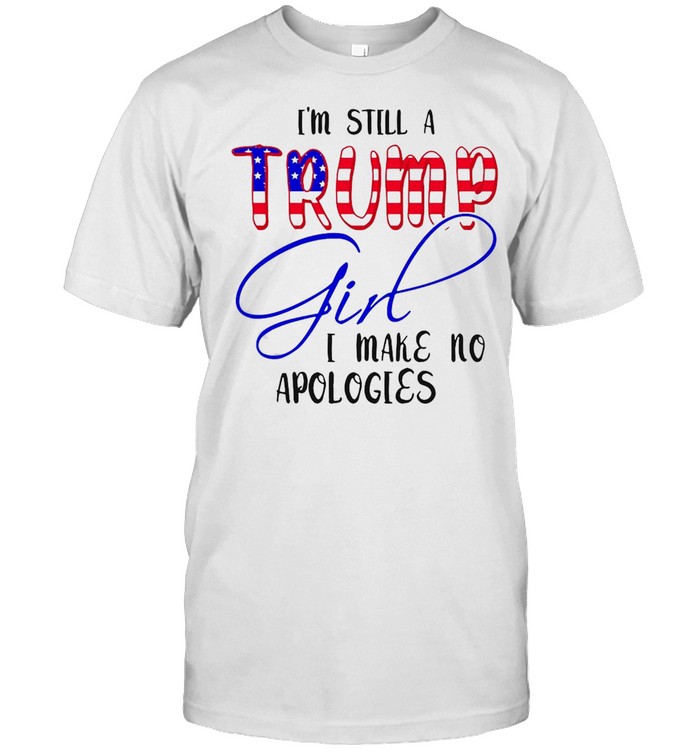I’m Still A Trump Girl I Make No Apologies American Flag T-shirt Classic Men's T-shirt