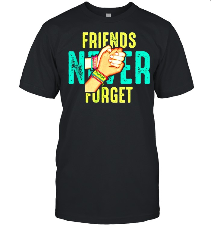 Friends Never Forget shirt Classic Men's T-shirt
