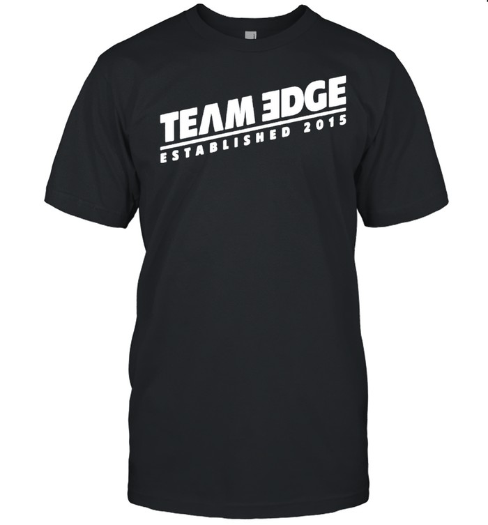Team Edge established 2015 shirt