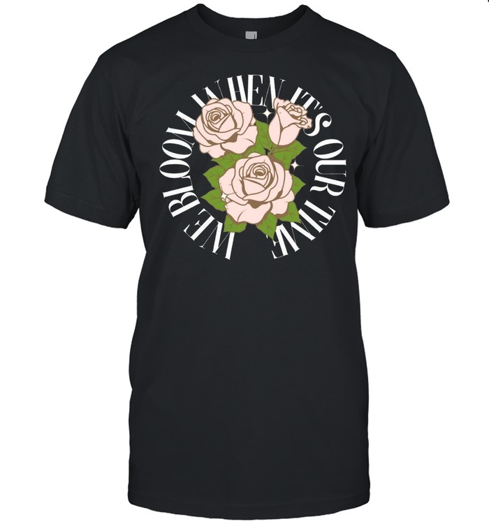 We Bloom When Its or Time shirt Classic Men's T-shirt