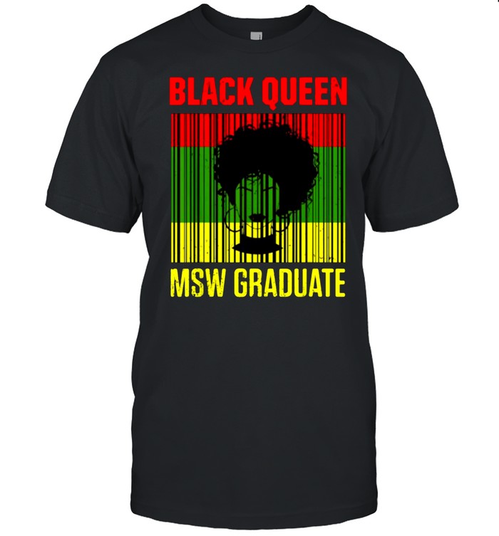 Black Queen MSW Social Work Masters Graduation Shirt