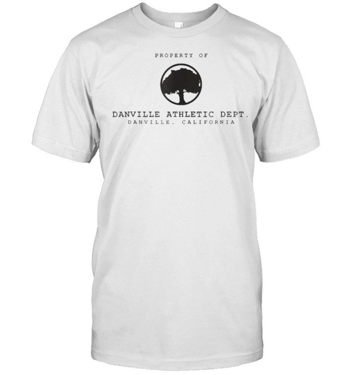 Property Of Danville Athletic Department Danville California Classic Men's T-shirt