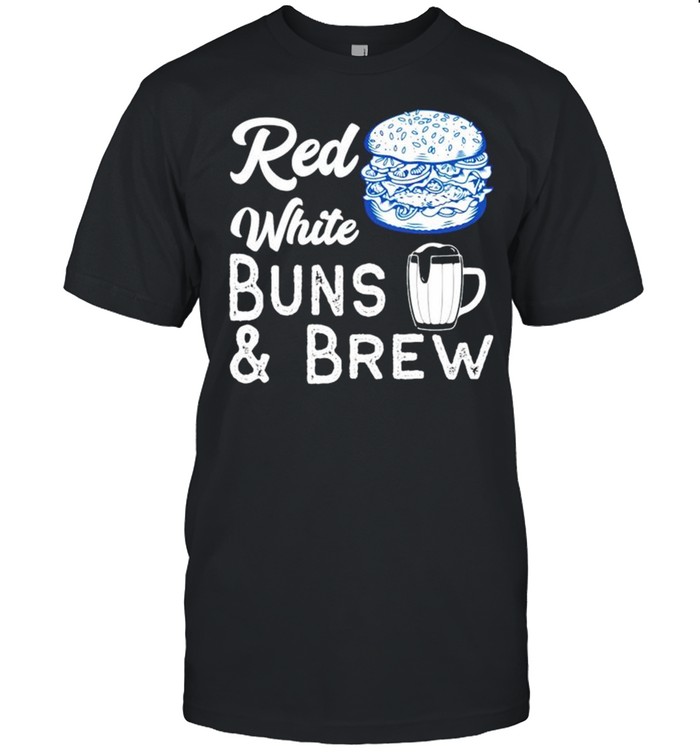 Red white buns and brew 4th of July shirt