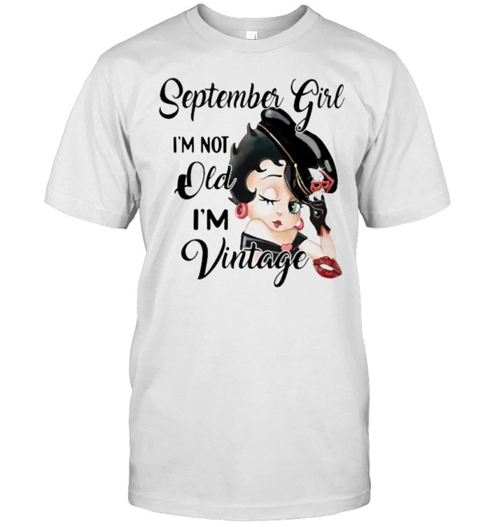 September Girl I’m Not Old I’m Vintage  Classic Men's T-shirt