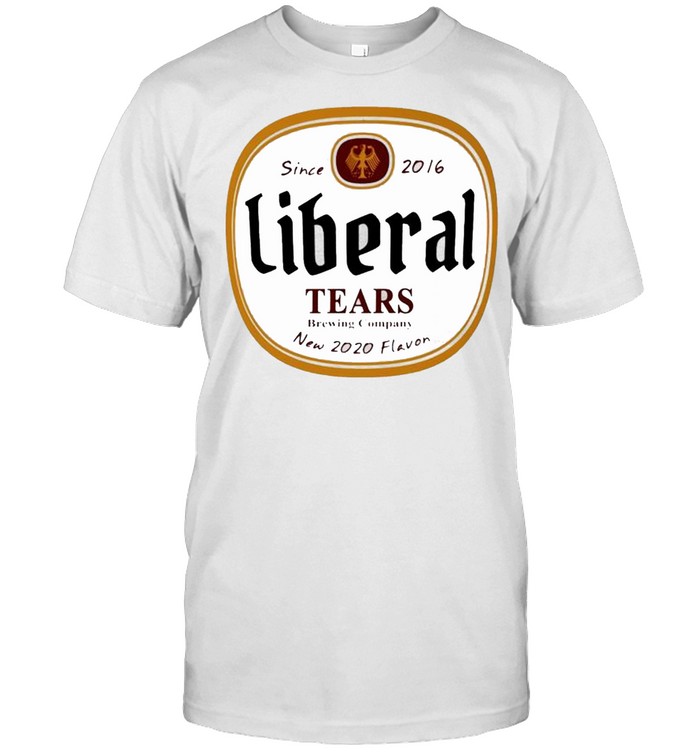Since 2016 liberal tears brewing company shirt