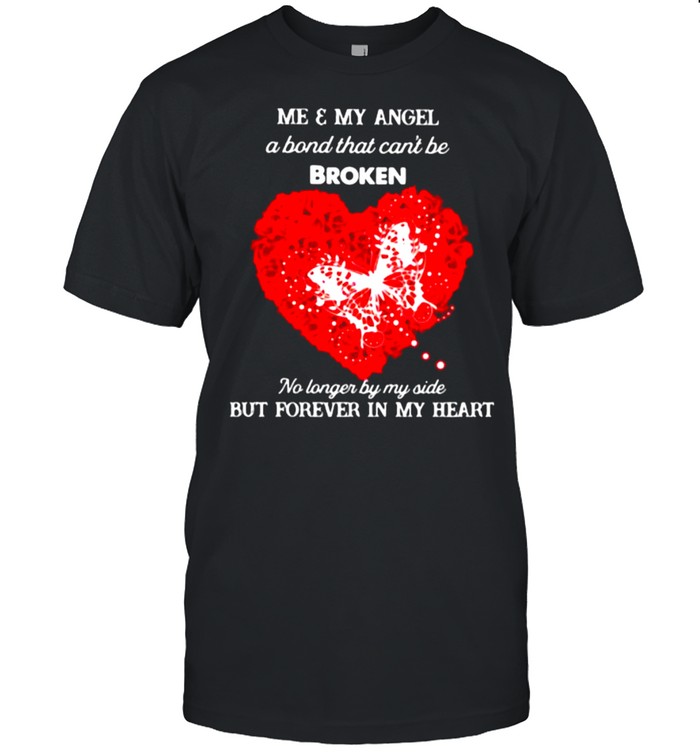 Me and My Angel A Bond That Can’t Be Broken No Longer By My Side But Forever In My Heart Butterfly  Classic Men's T-shirt