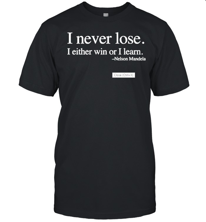 Nelson mandela I never lose I either win or I learn shirt Classic Men's T-shirt