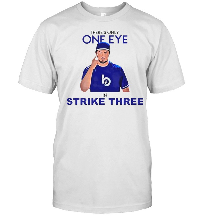 Trevor Bauer there’s only one eye in strike three shirt