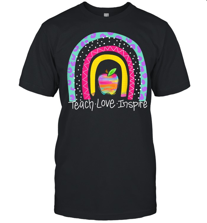 Teach Love Inspire Rainbow Teacher Back To School shirt